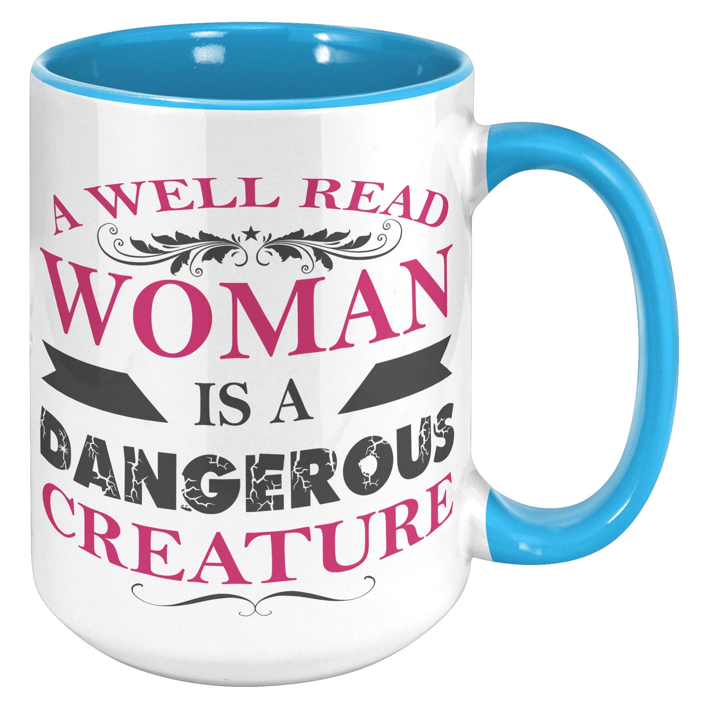 A Well Read Woman Is A Dangerous Creature | Accent Mug