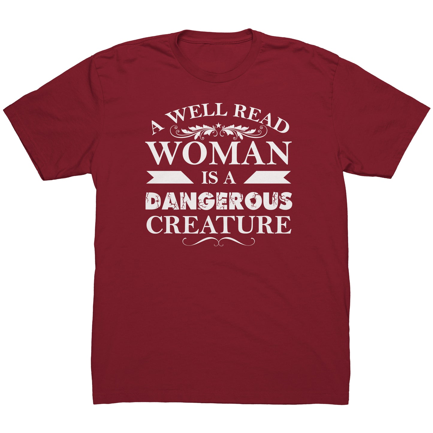 A Well Read Woman Is A Dangerous Creature | Men's T-Shirt