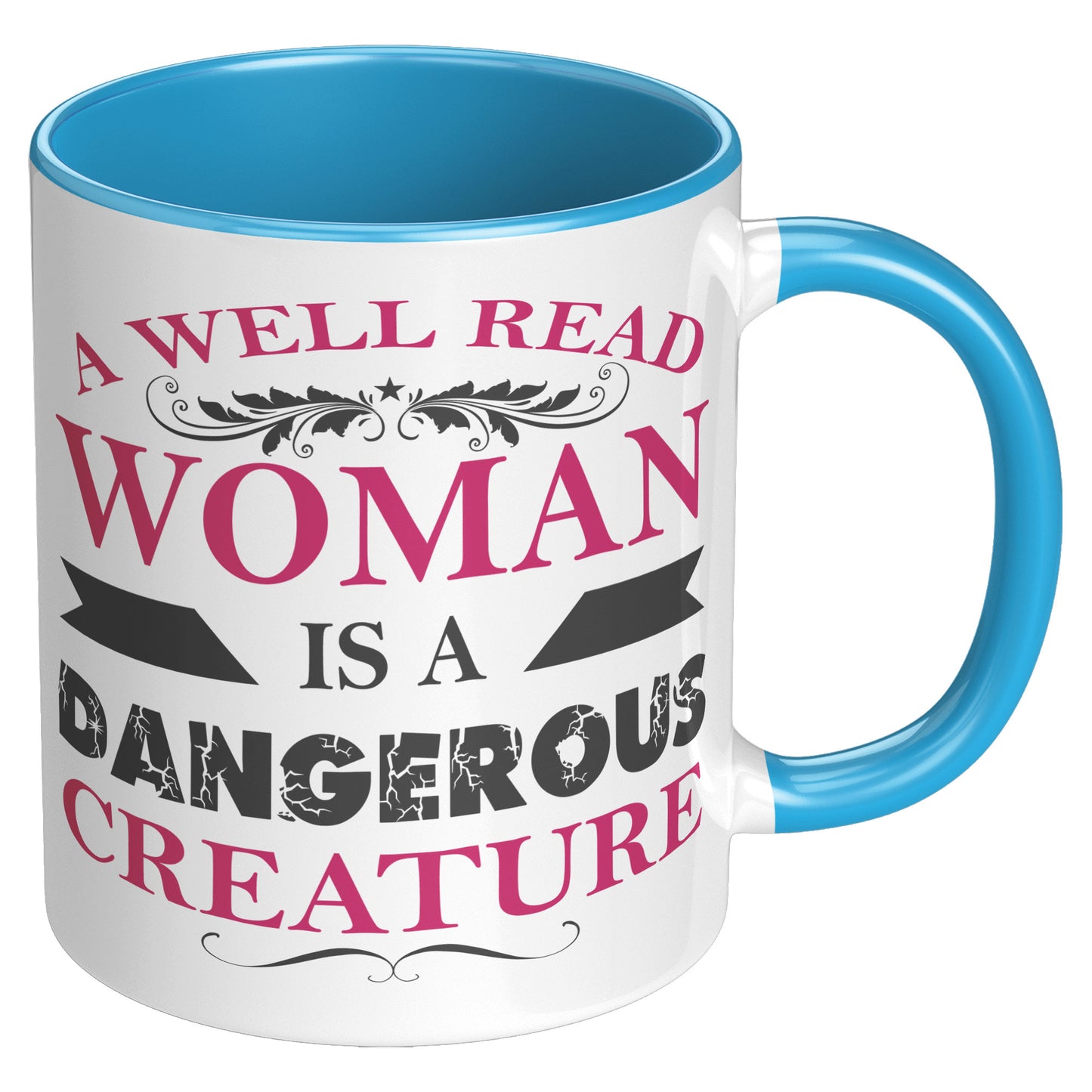 A Well Read Woman Is A Dangerous Creature | Accent Mug