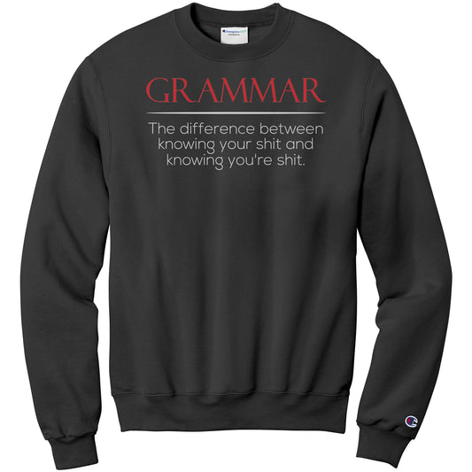 Grammar The Difference Between Knowing Your Shit And Knowing You're Shit | Sweatshirt