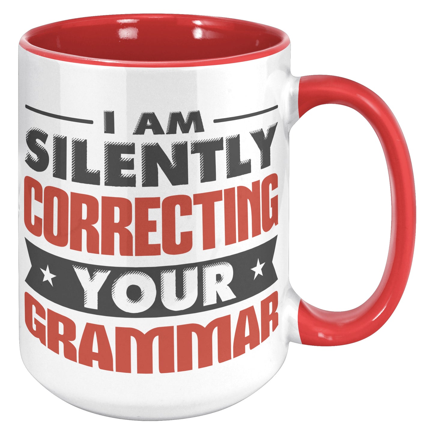 I Am Silently Correcting Your Grammar | Accent Mug