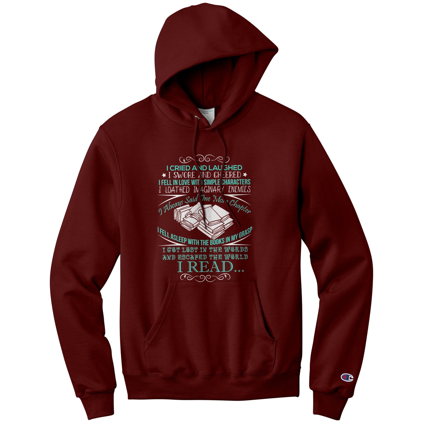 I Cried And Laughed I Swore And Cheered I Fell In Love With Simple Characters I Loathed Imaginary Enemies I Always Said One More Chapter | Hoodie
