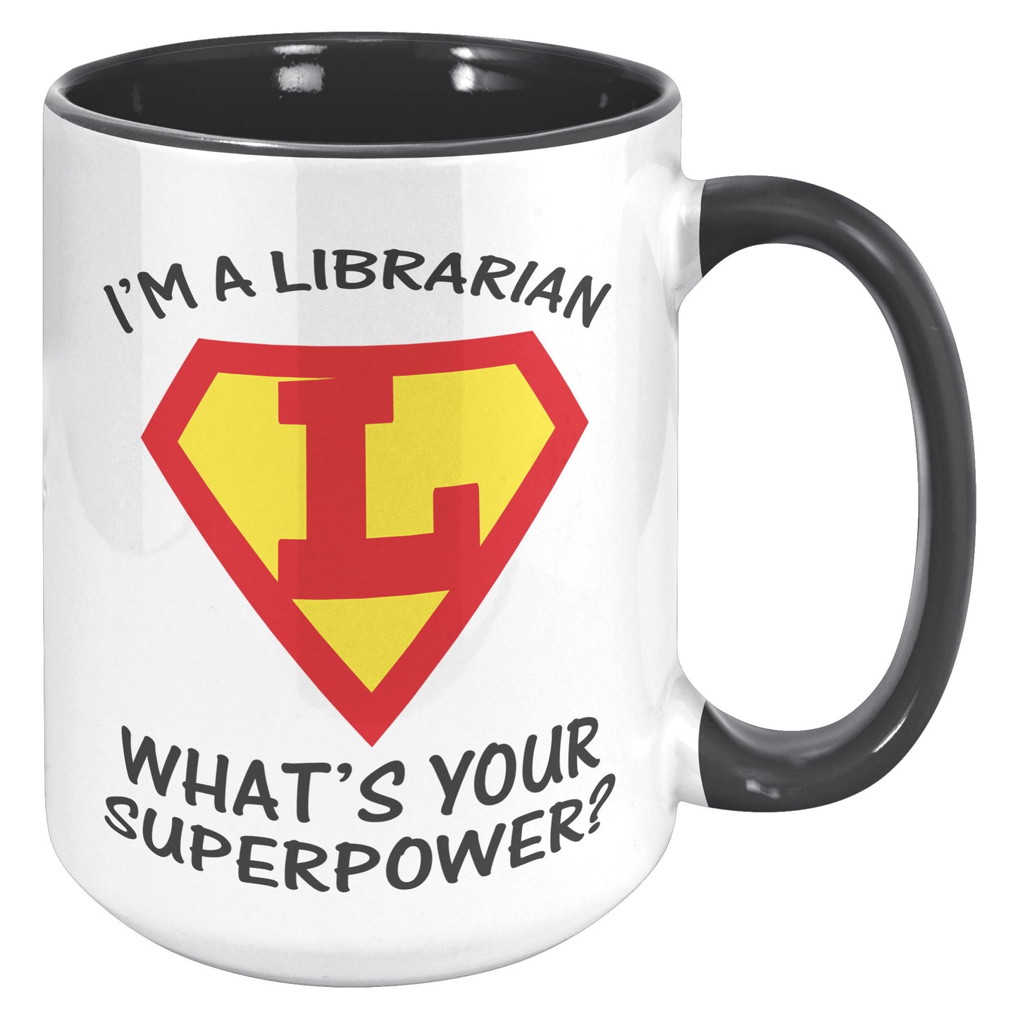 I'm A Librarian What's Your Superpower | Accent Mug