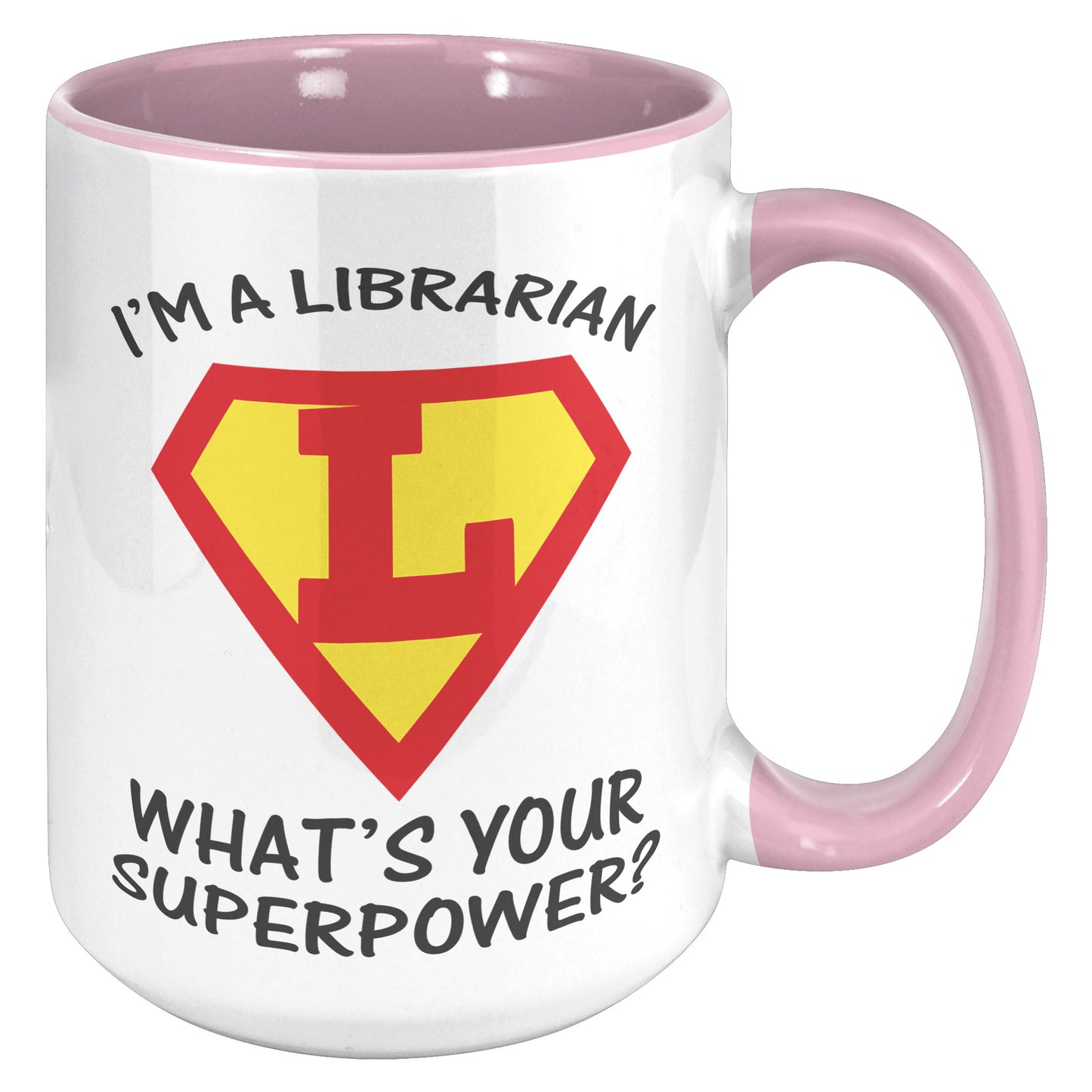 I'm A Librarian What's Your Superpower | Accent Mug