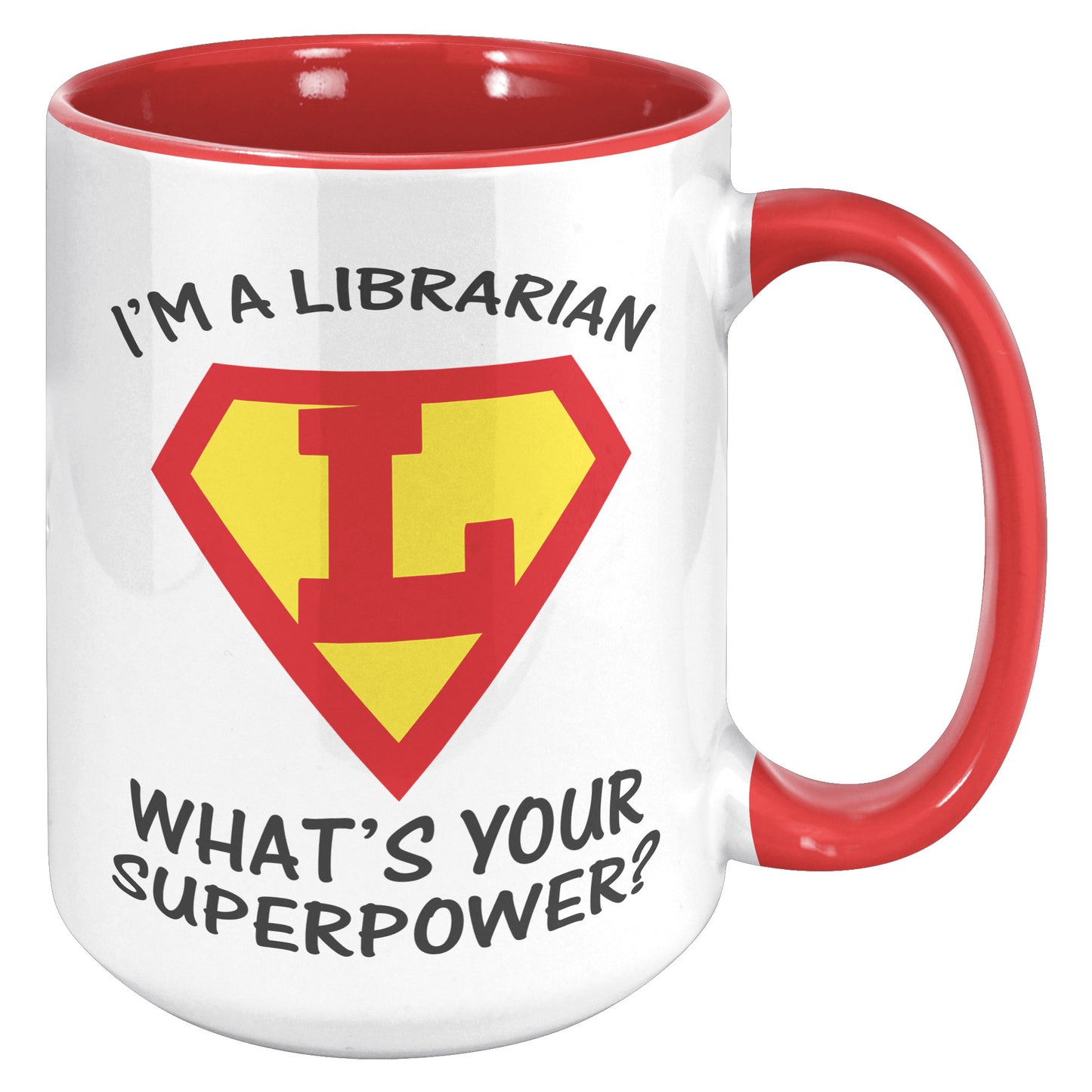 I'm A Librarian What's Your Superpower | Accent Mug