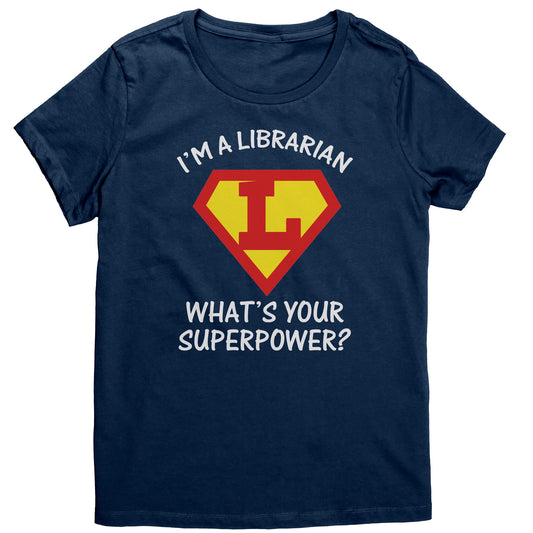 I'm A Librarian What's Your Superpower | Women's T-Shirt | District