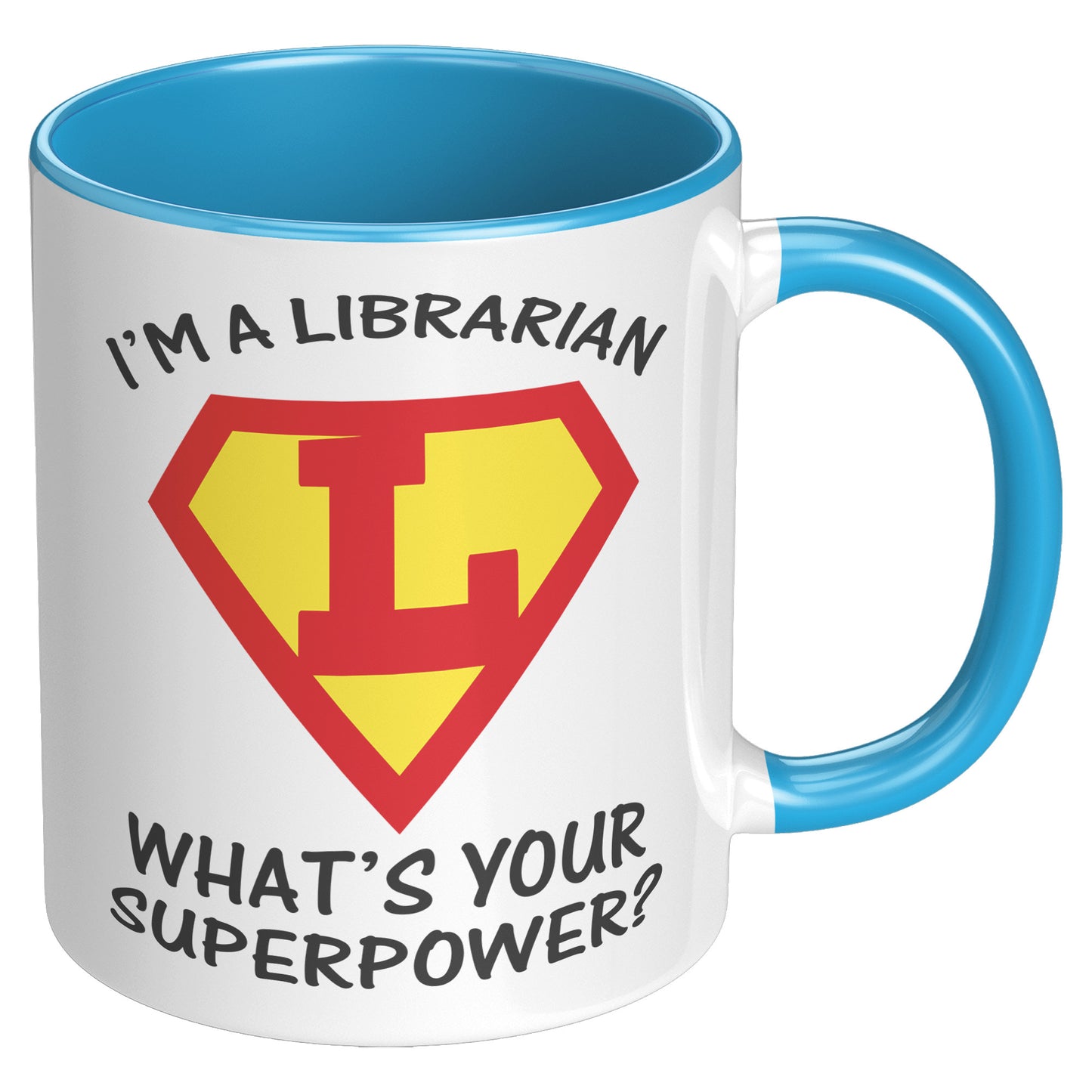 I'm A Librarian What's Your Superpower | Accent Mug