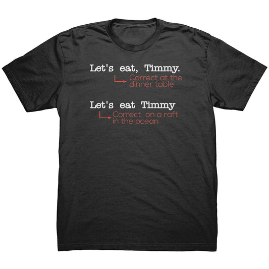 Let's Eat, Timmy. Correct At The Dinner Table. Let's Eat Timmy. Correct On A Raft In The Ocean | Men's T-Shirt