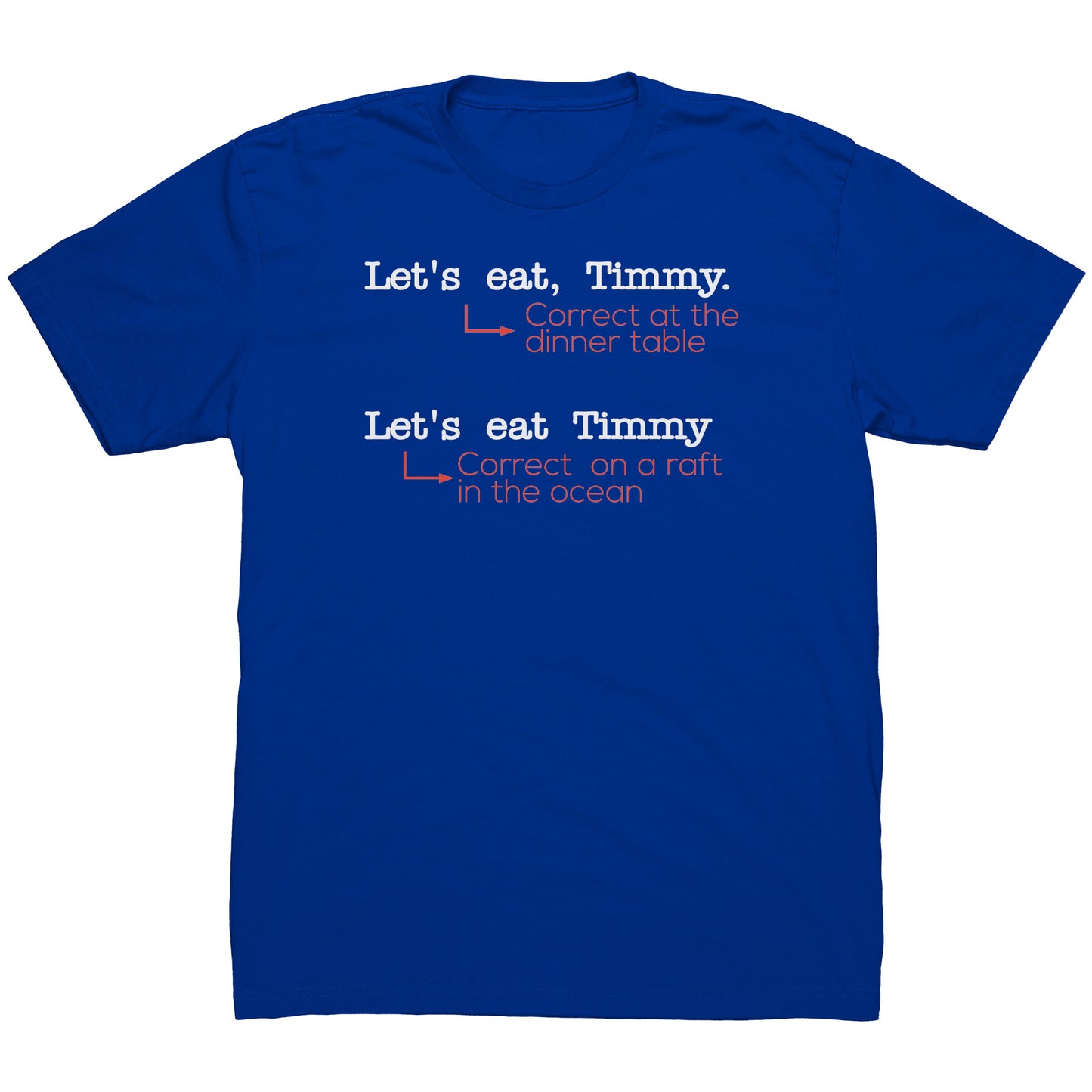 Let's Eat, Timmy. Correct At The Dinner Table. Let's Eat Timmy. Correct On A Raft In The Ocean | Men's T-Shirt