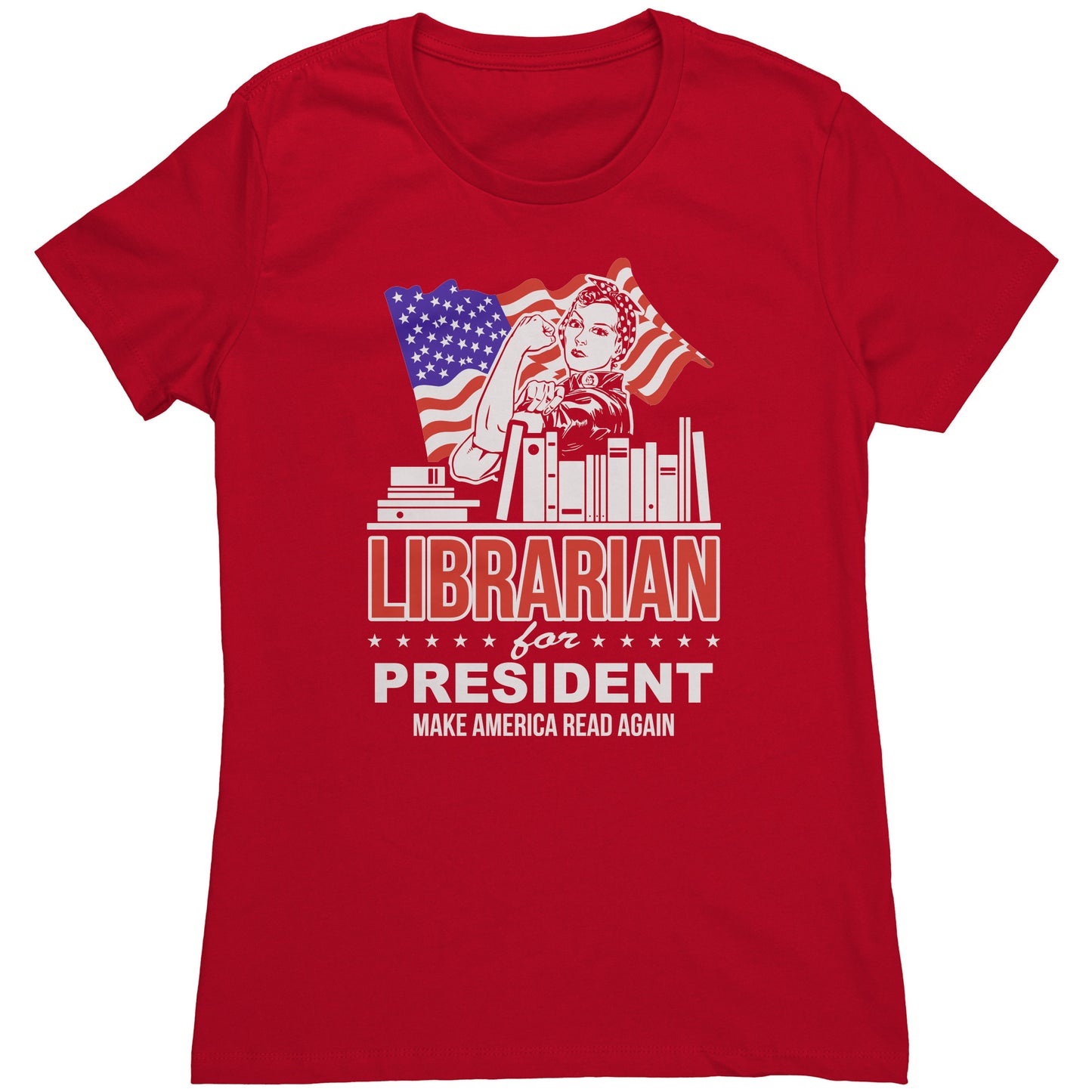 Librarian For President Make America Read Again | Women's T-Shirt