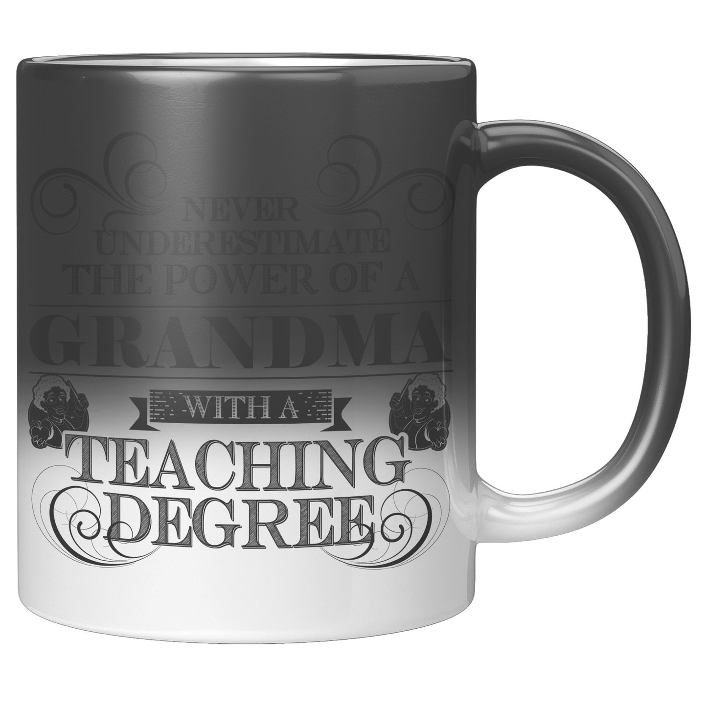 Never Underestimate The Power Of A Grandma With A Teaching Degree | Magic Mug