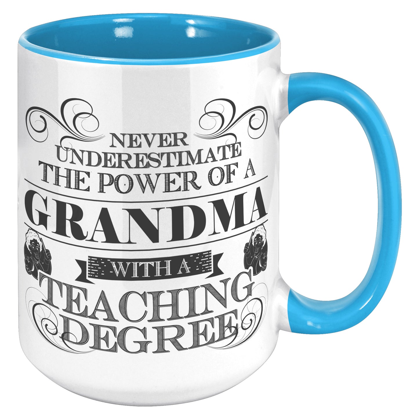 Never Underestimate The Power Of A Grandma With A Teaching Degree | Accent Mug