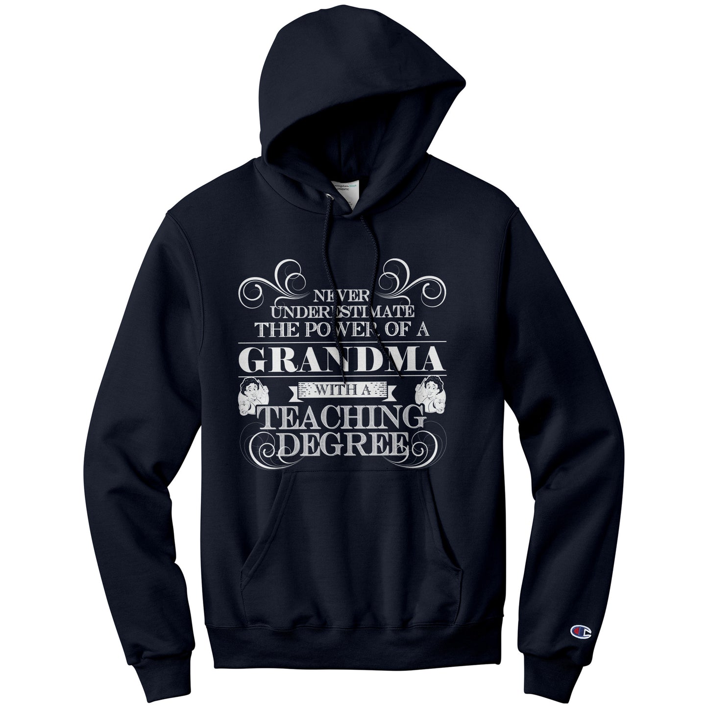 Never Underestimate The Power Of A Grandma With A Teaching Degree | Hoodie