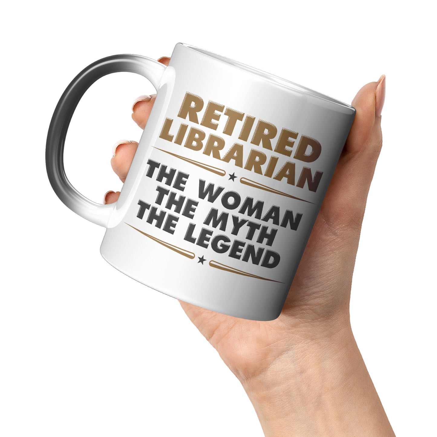 Retired Librarian. The Woman The Myth The Legend | Magic Mug