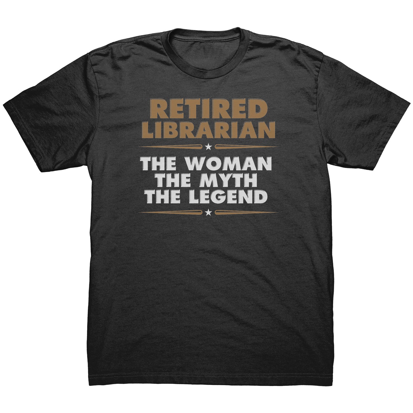 Retired Librarian. The Woman The Myth The Legend | Men's T-Shirt