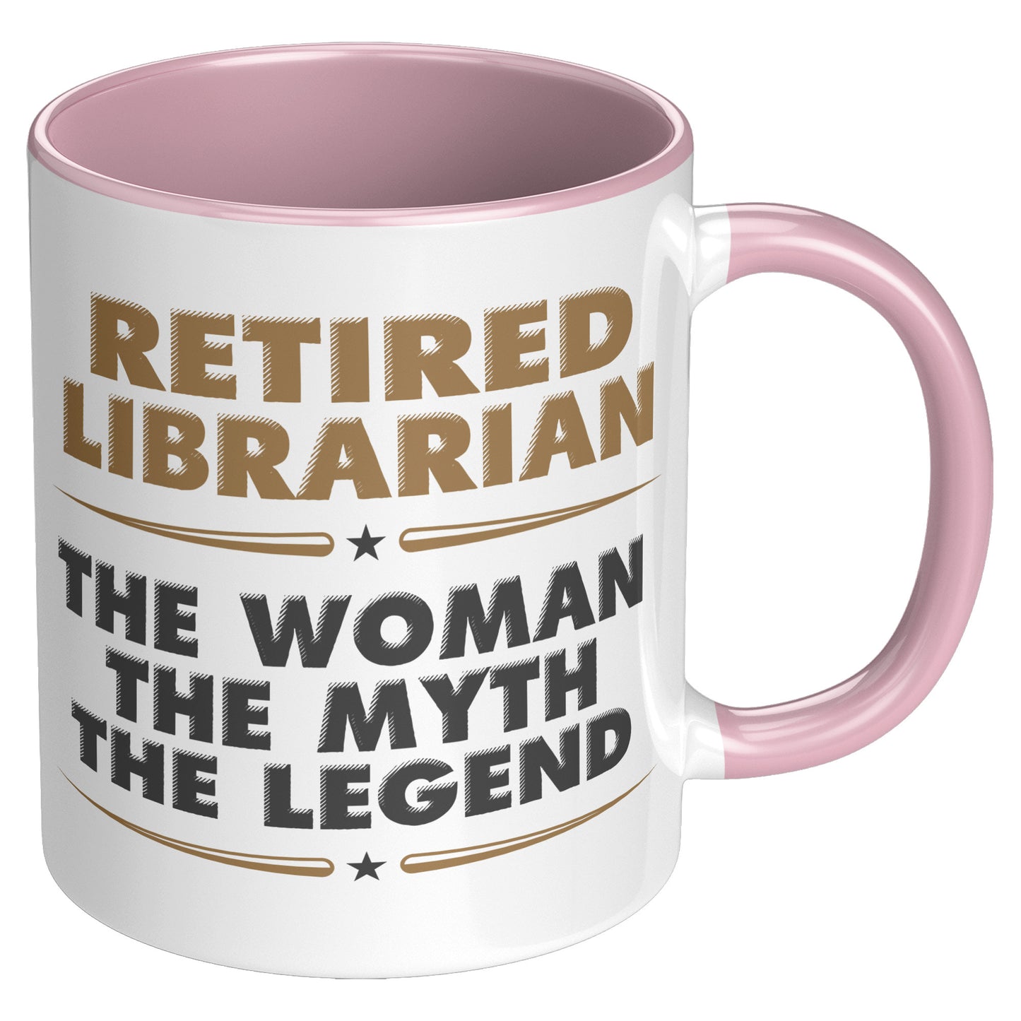 Retired Librarian. The Woman The Myth The Legend | Accent Mug