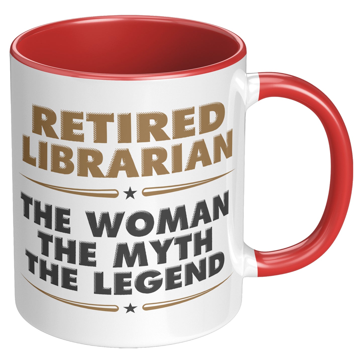 Retired Librarian. The Woman The Myth The Legend | Accent Mug