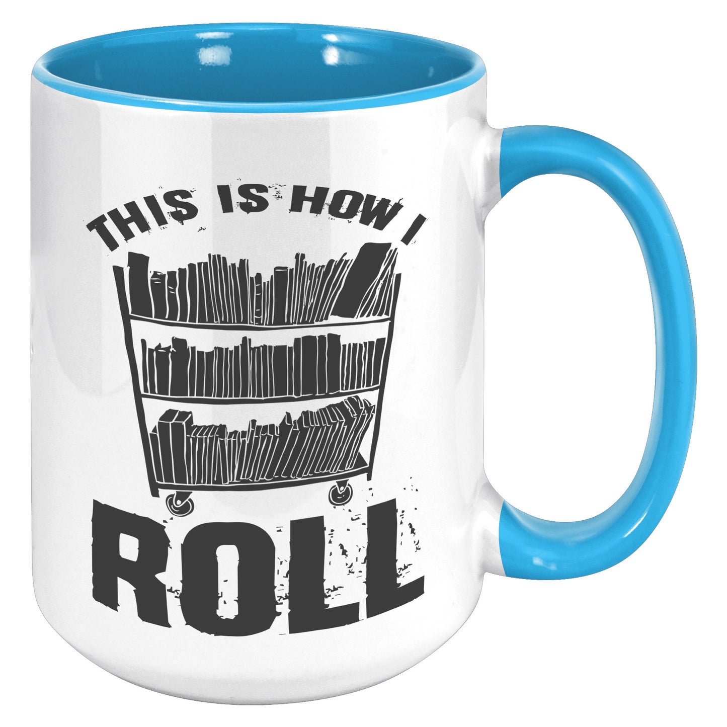 This Is How I Roll | Accent Mug