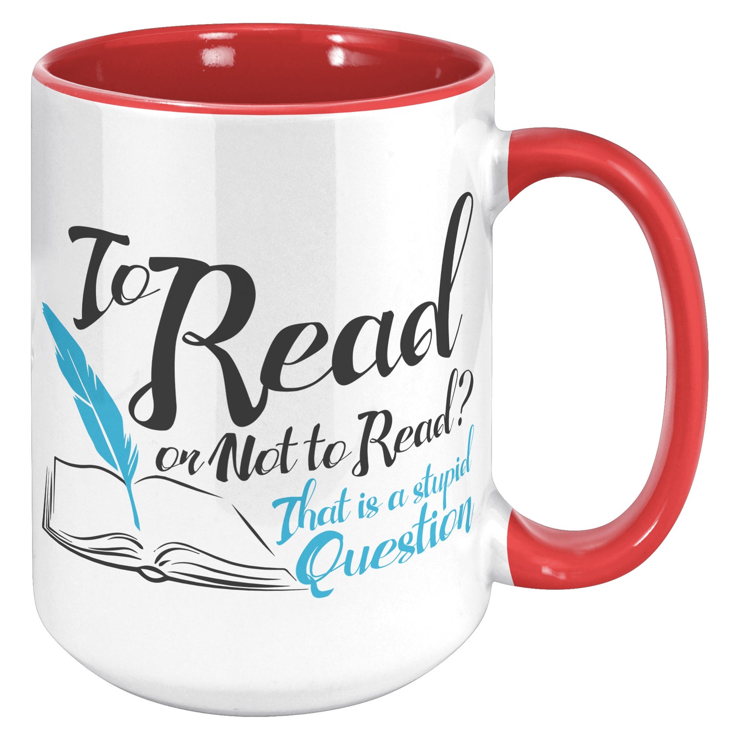To Read Or Not To Read That Is A Stupid Question | Accent Mug