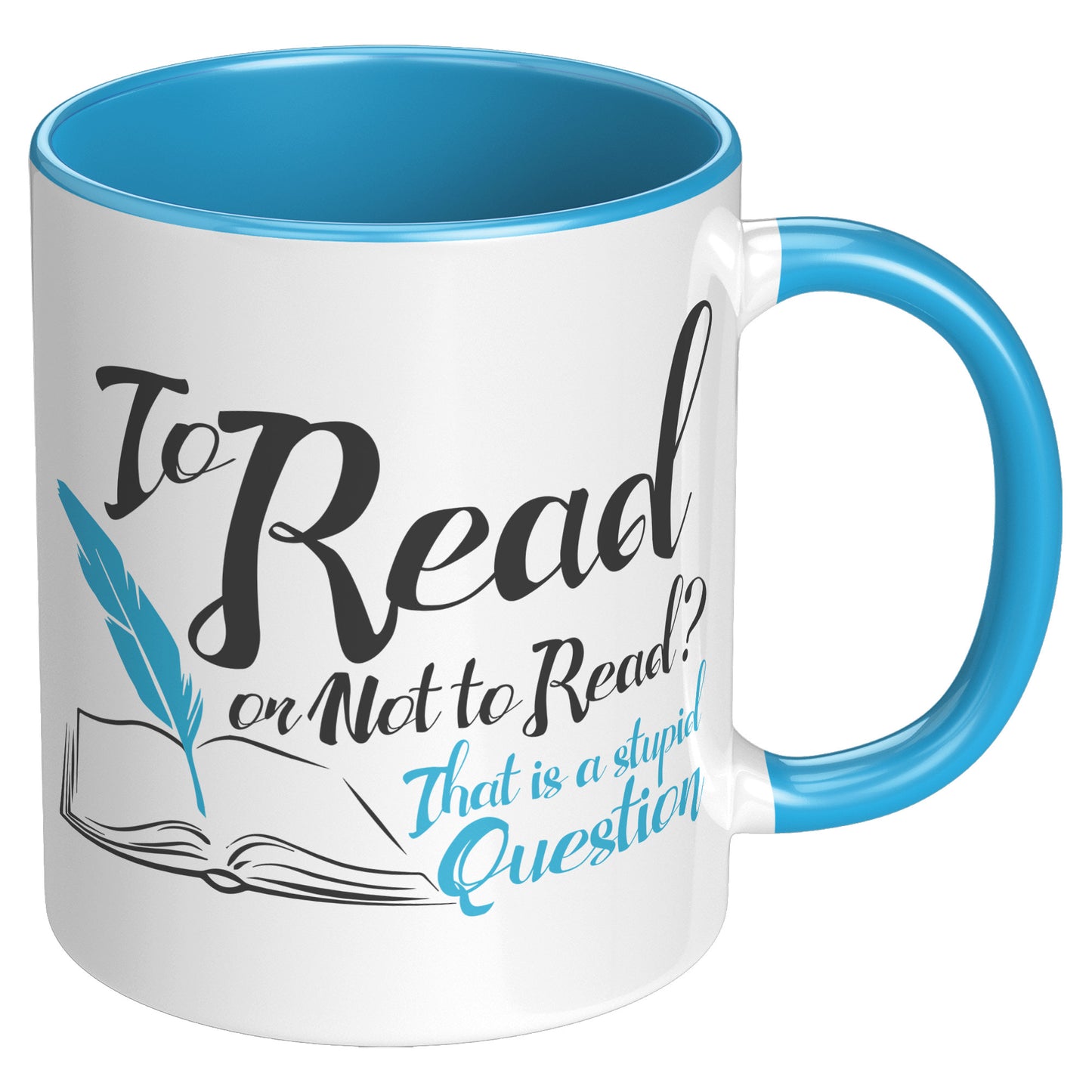 To Read Or Not To Read That Is A Stupid Question | Accent Mug