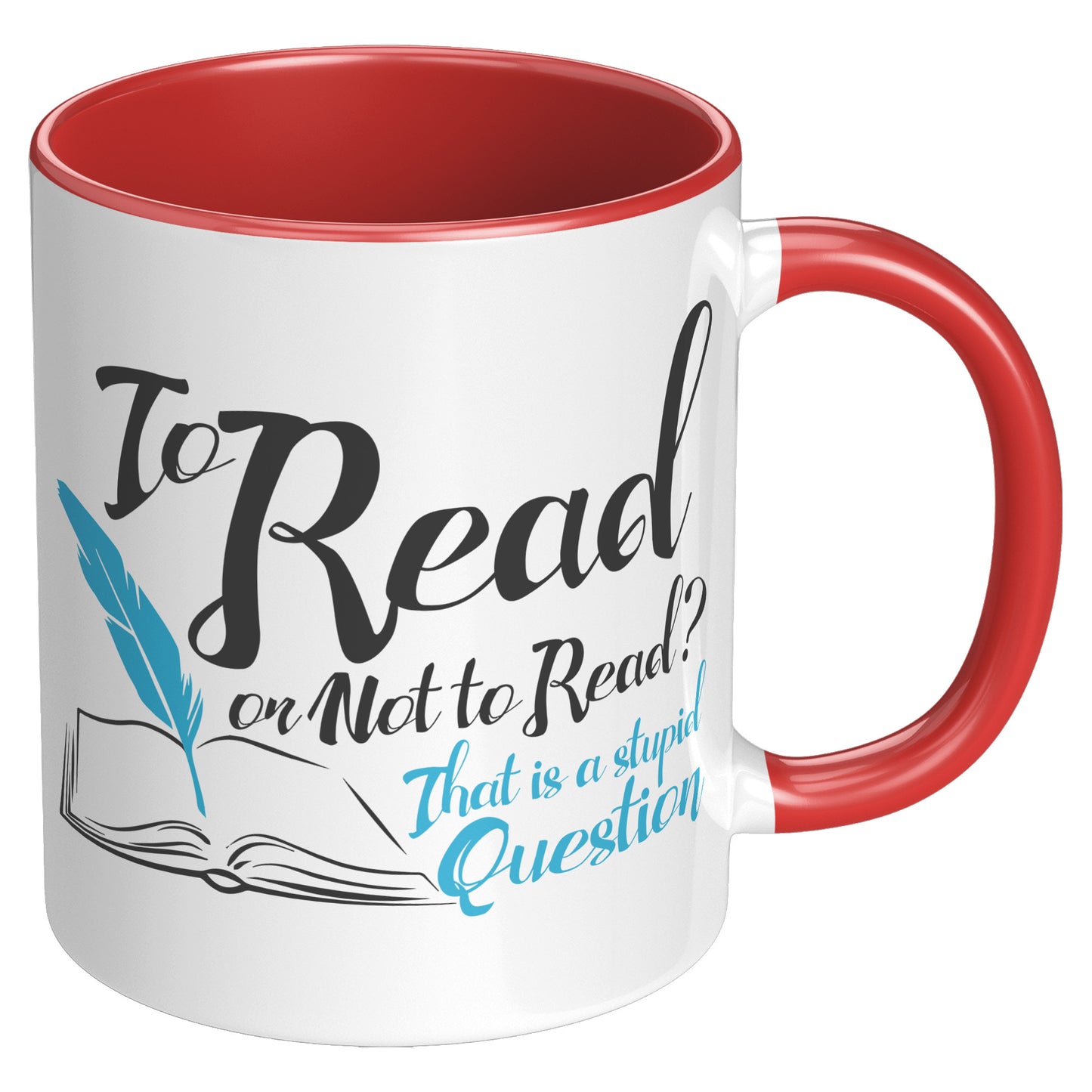 To Read Or Not To Read That Is A Stupid Question | Accent Mug