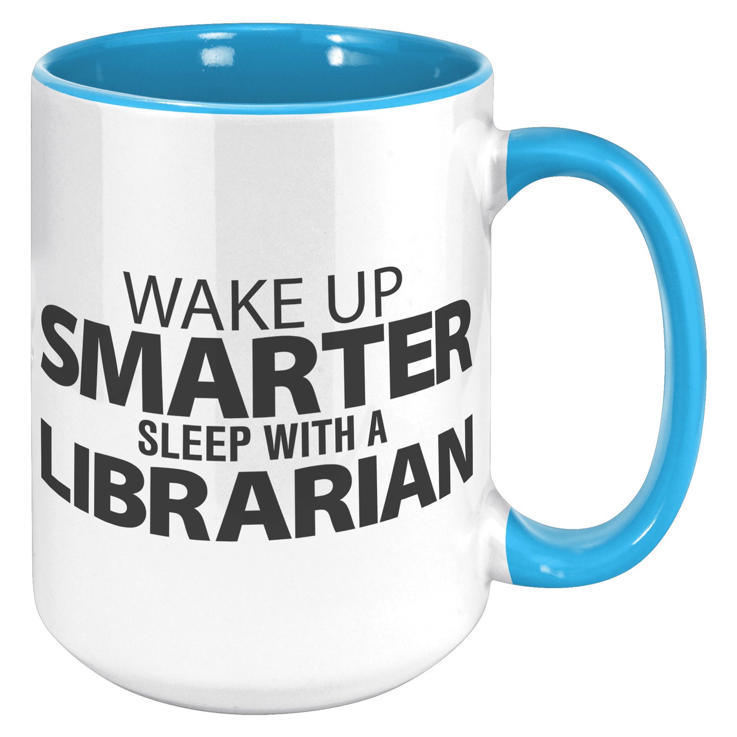 Wake Up Smarter Sleep With A Librarian | Accent Mug