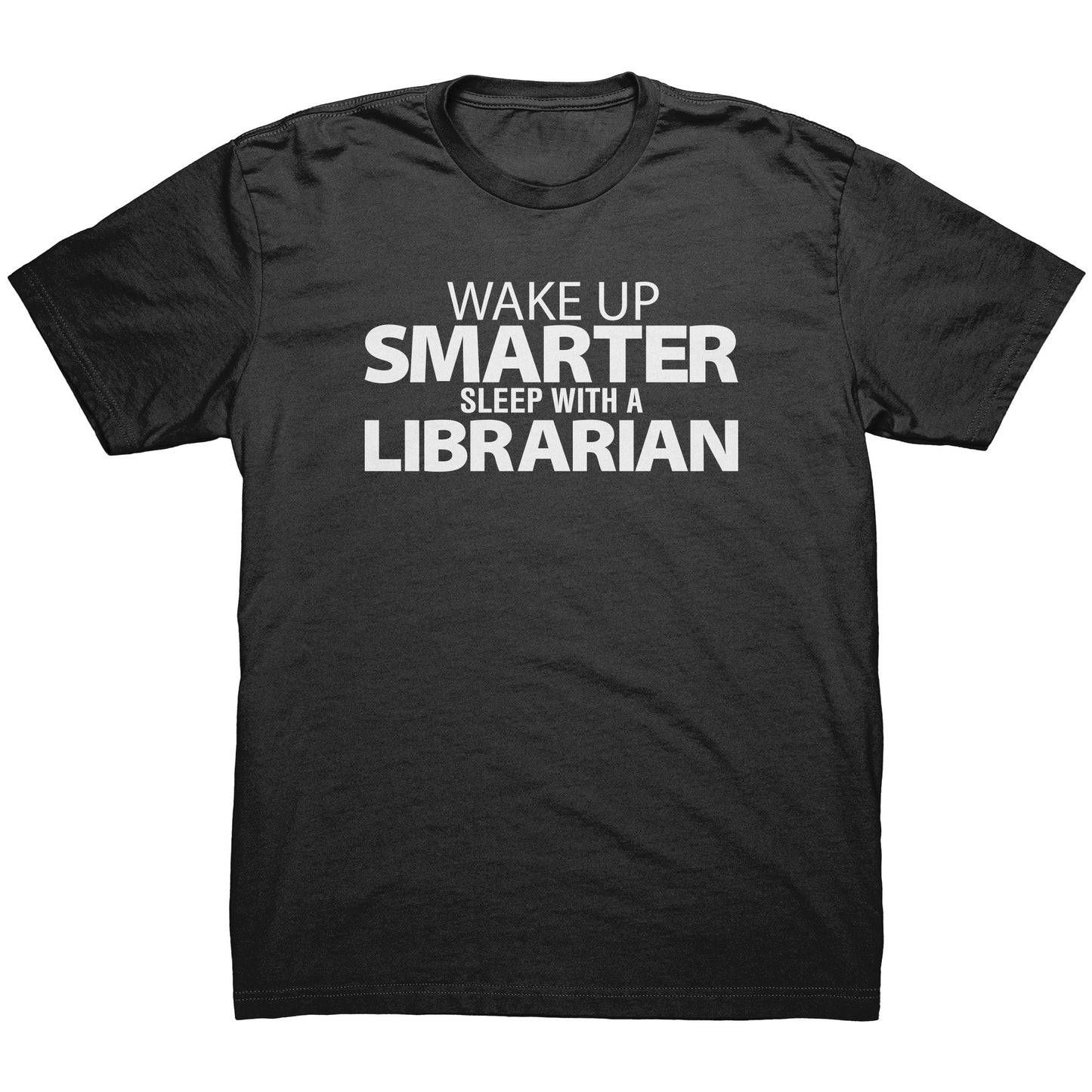 Wake Up Smarter Sleep With A Librarian | Men's T-Shirt