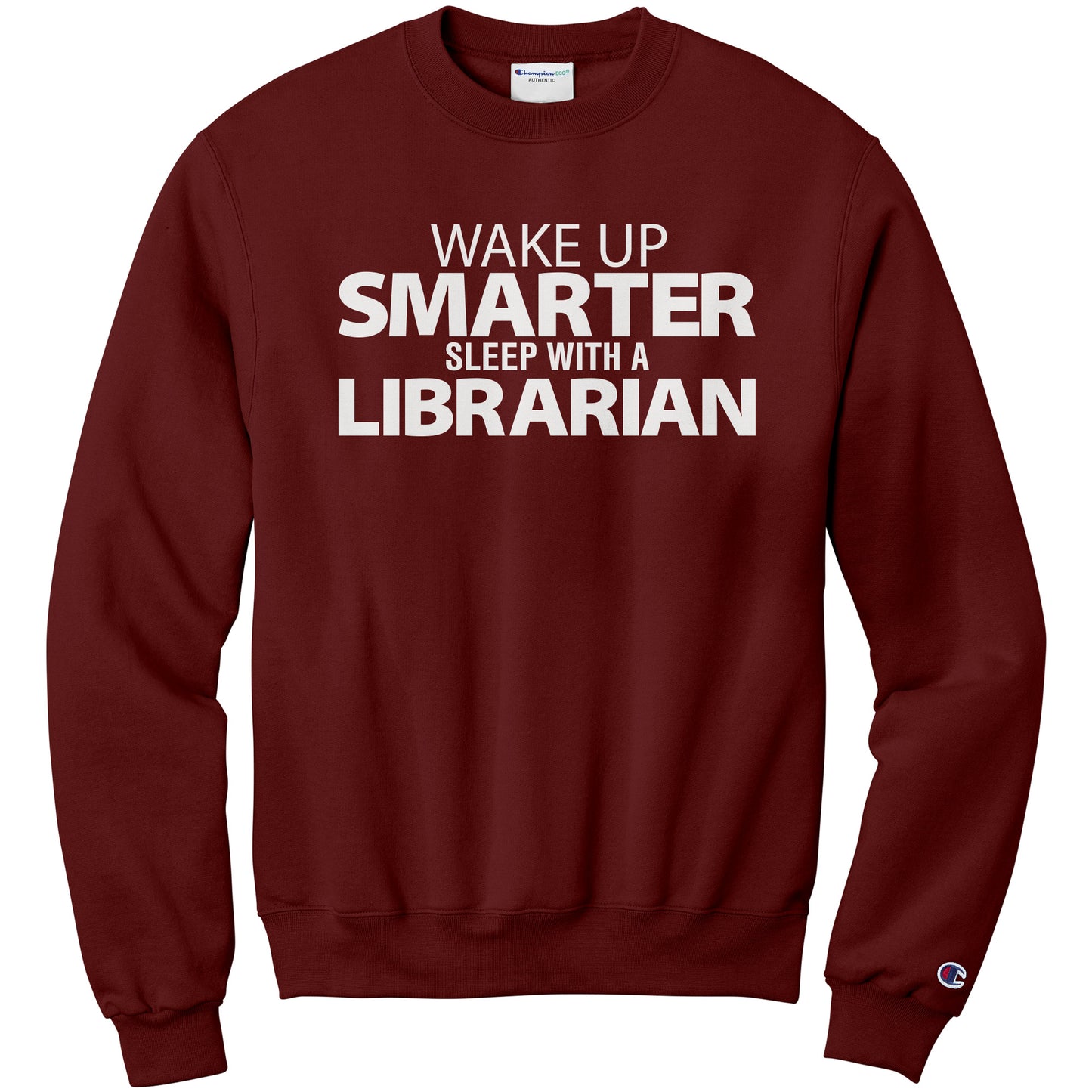 Wake Up Smarter Sleep With A Librarian | Sweatshirt
