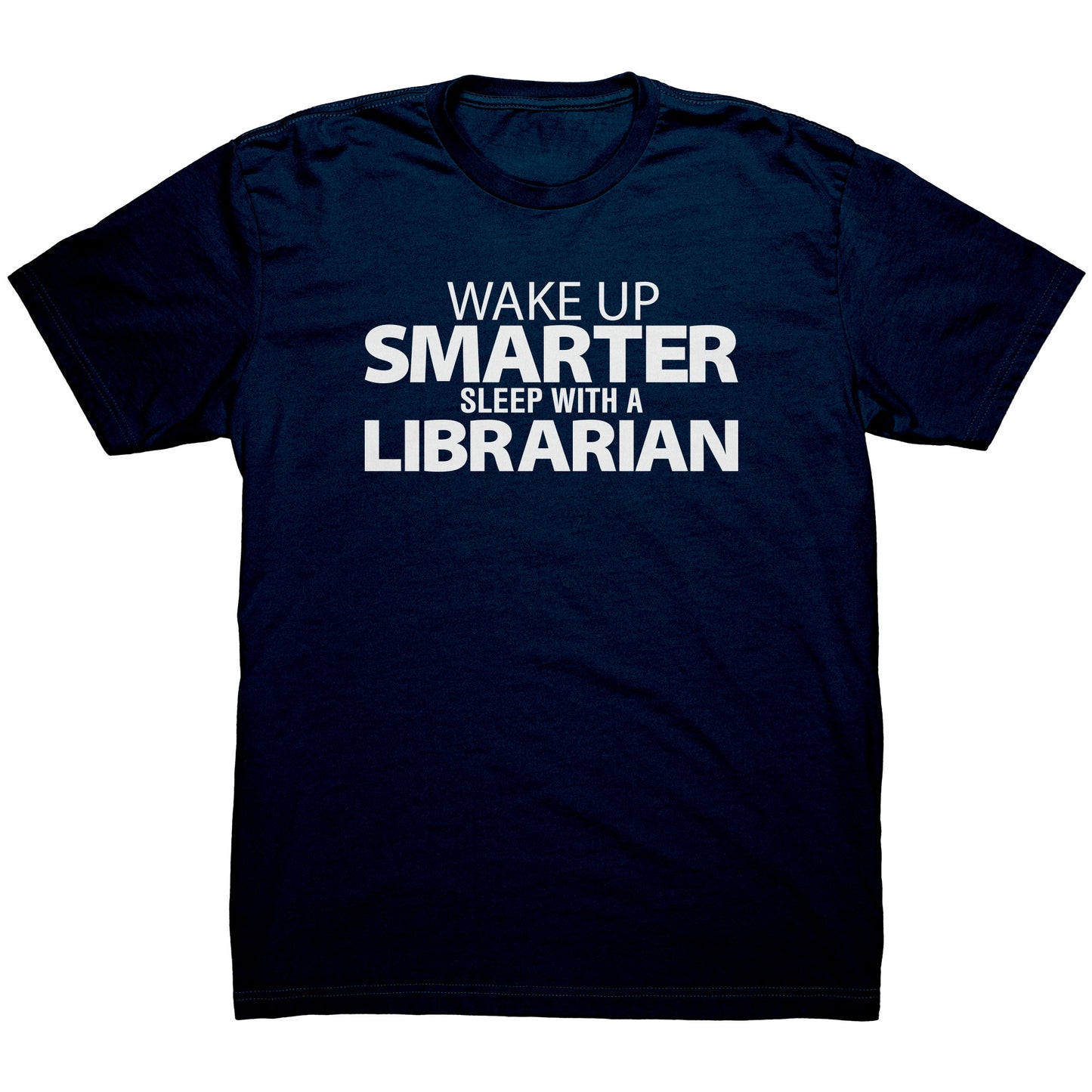 Wake Up Smarter Sleep With A Librarian | Men's T-Shirt