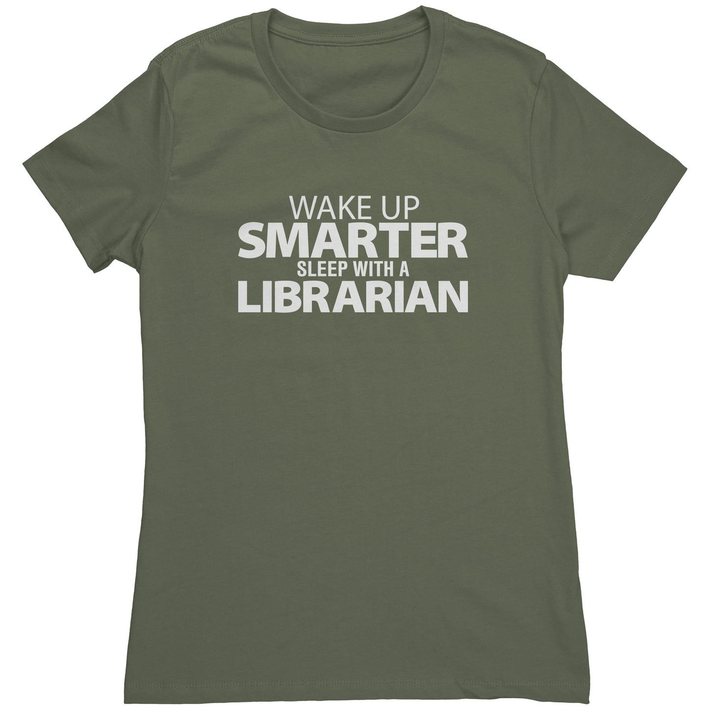 Wake Up Smarter Sleep With A Librarian | Women's T-Shirt