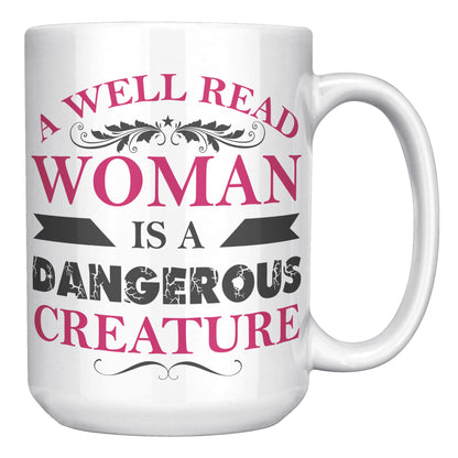 A Well Read Woman Is A Dangerous Creature | Mug