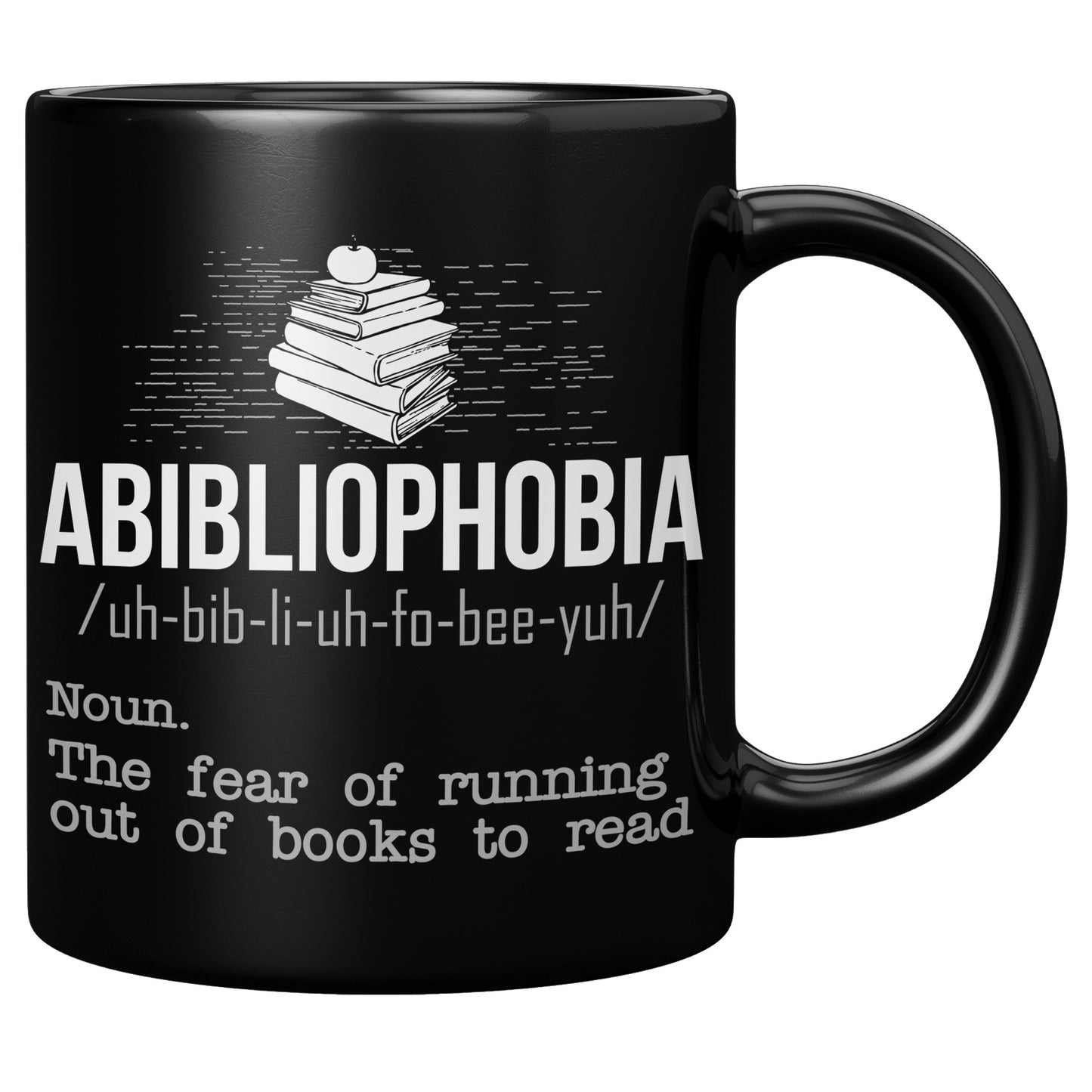 Abibliophobia. The Fear Of Running Out Of Books To Read | Mug