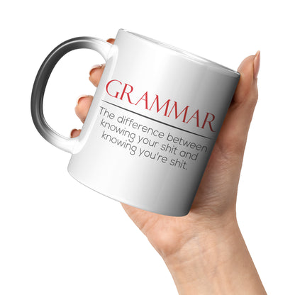 Grammar The Difference Between Knowing Your Shit And Knowing You're Shit | Magic Mug