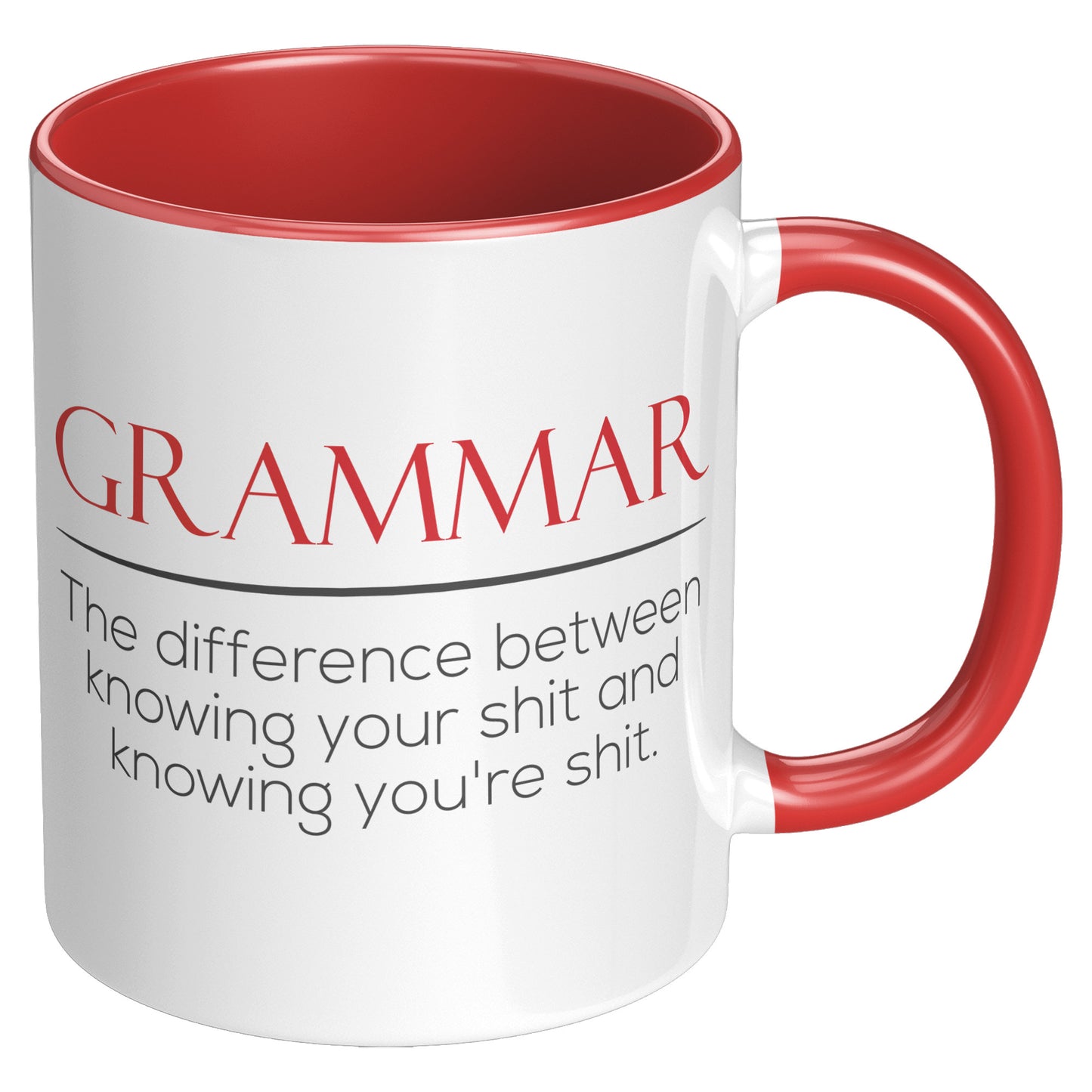 Grammar The Difference Between Knowing Your Shit And Knowing You're Shit | Accent Mug
