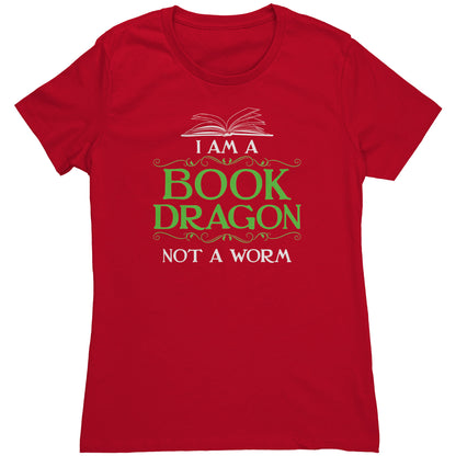 I Am A Book Dragon Not A Worm | Women's T-Shirt