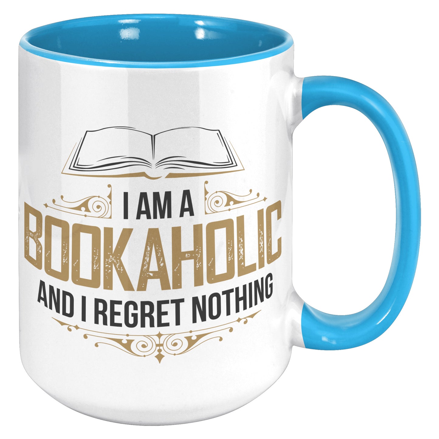 I Am A Bookaholic And I Regret Nothing | Accent Mug