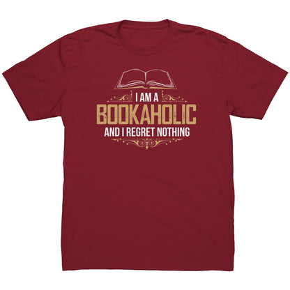 I Am A Bookaholic And I Regret Nothing | Men's T-Shirt