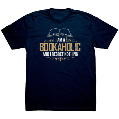 I Am A Bookaholic And I Regret Nothing | Men's T-Shirt