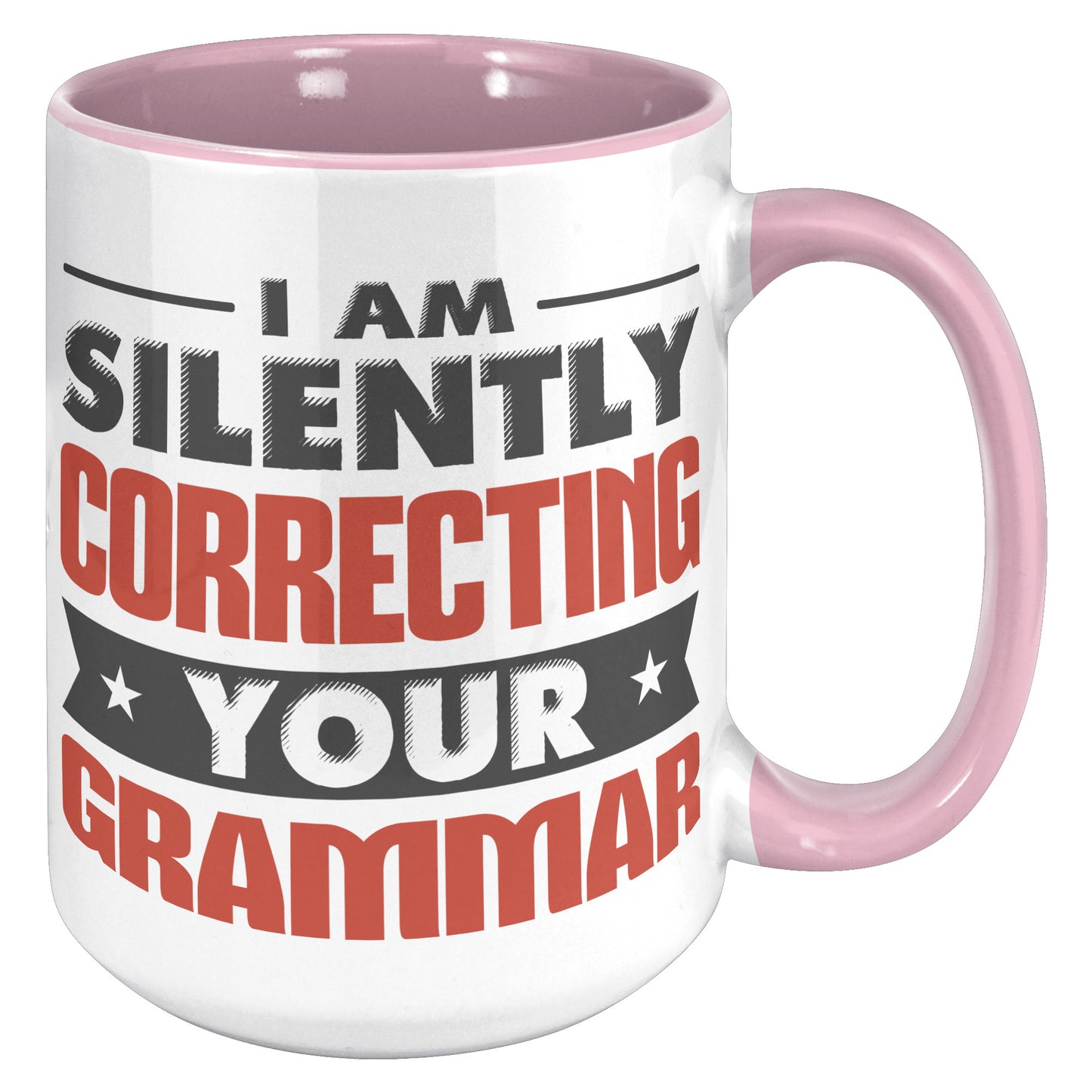 I Am Silently Correcting Your Grammar | Accent Mug