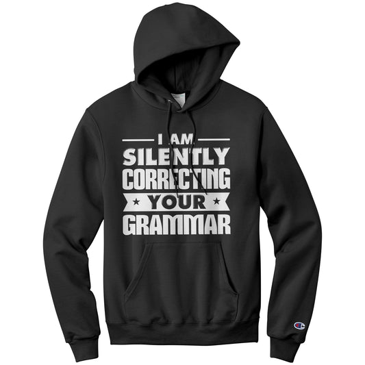 I Am Silently Correcting Your Grammar | Hoodie