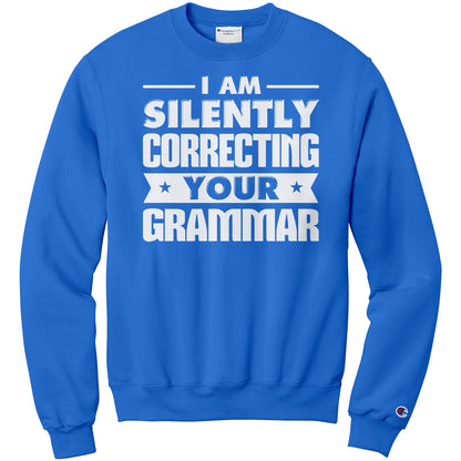 I Am Silently Correcting Your Grammar | Sweatshirt