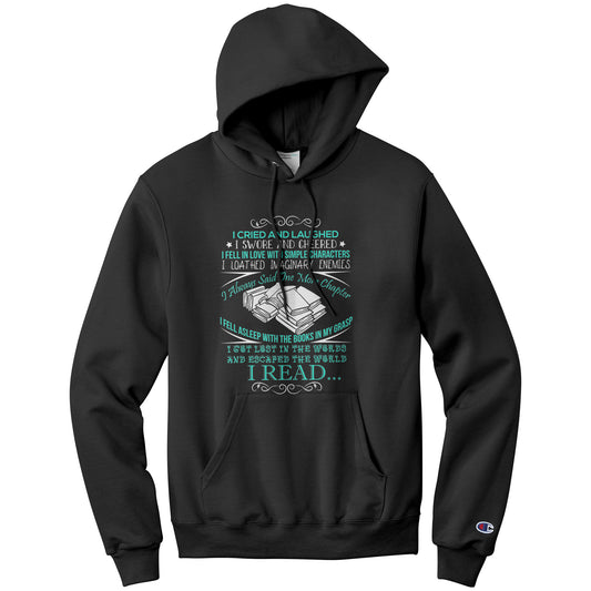 I Cried And Laughed I Swore And Cheered I Fell In Love With Simple Characters I Loathed Imaginary Enemies I Always Said One More Chapter | Hoodie