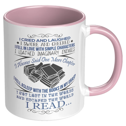 I Cried And Laughed I Swore And Cheered I Fell In Love With Simple Characters I Loathed Imaginary Enemies I Always Said One More Chapter | Accent Mug