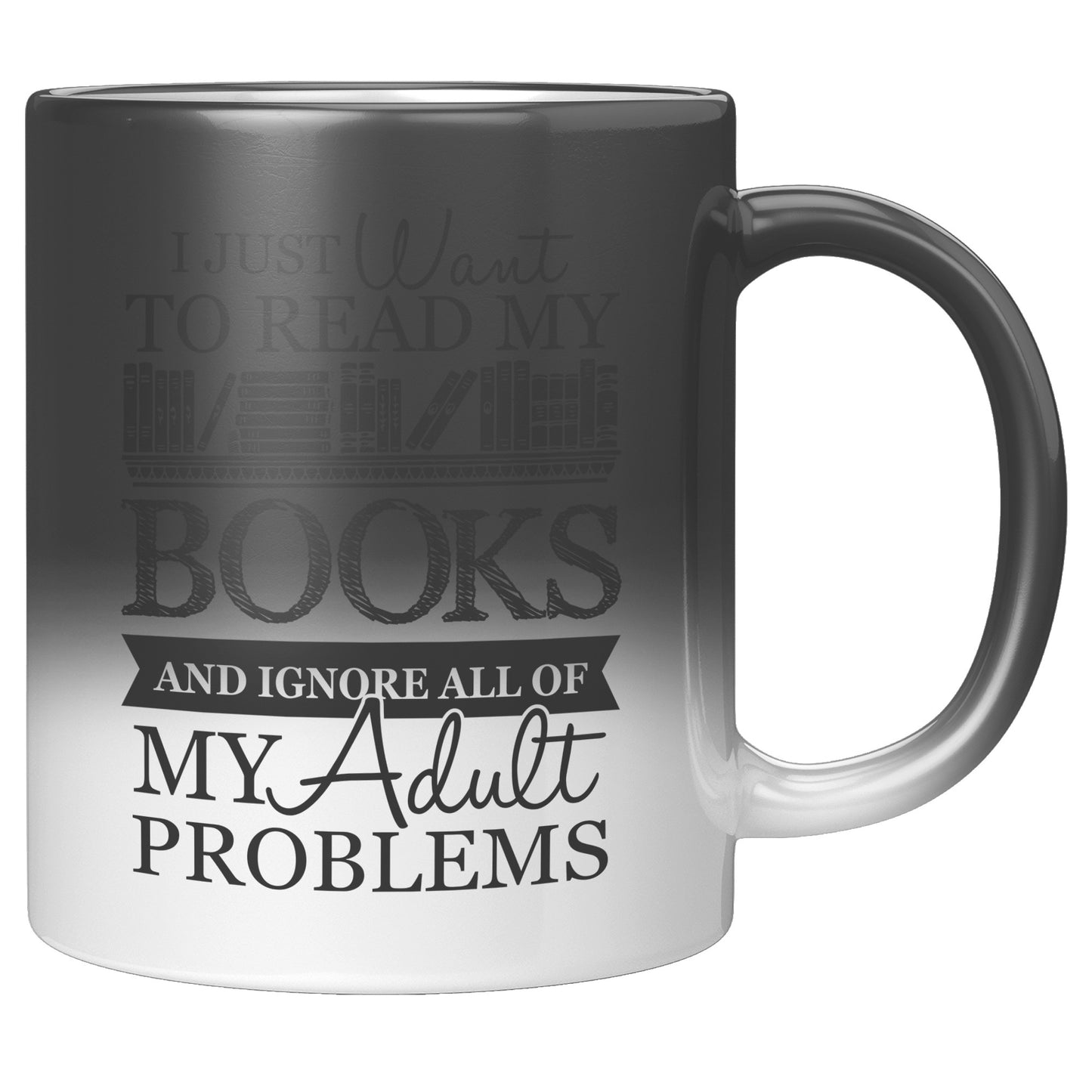 I Just Want To Read My Books And Ignore All Of My Adult Problems | Magic Mug