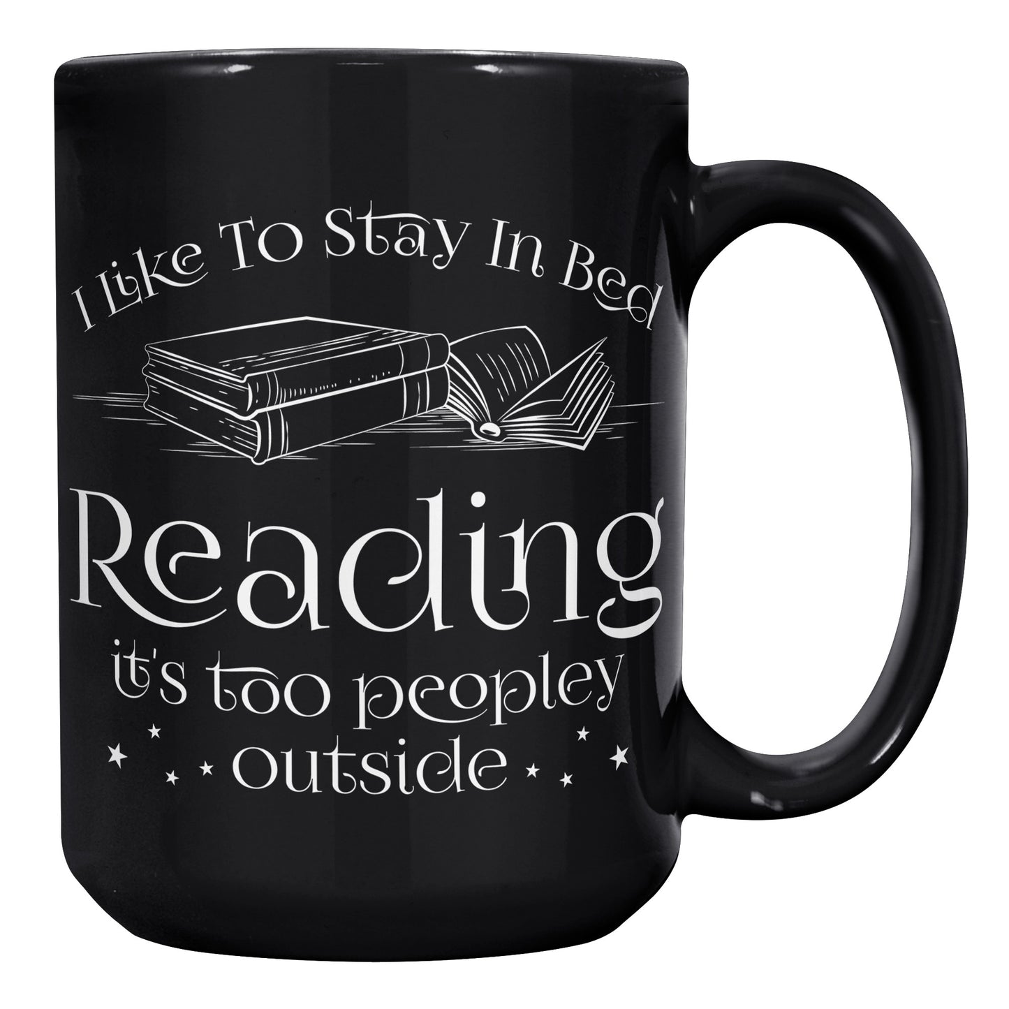 I Like To Stay In Bed Reading It's Too Peopley Outside | Mug