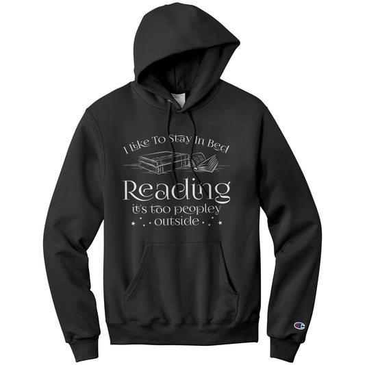 I Like To Stay In Bed Reading It's Too Peopley Outside | Hoodie