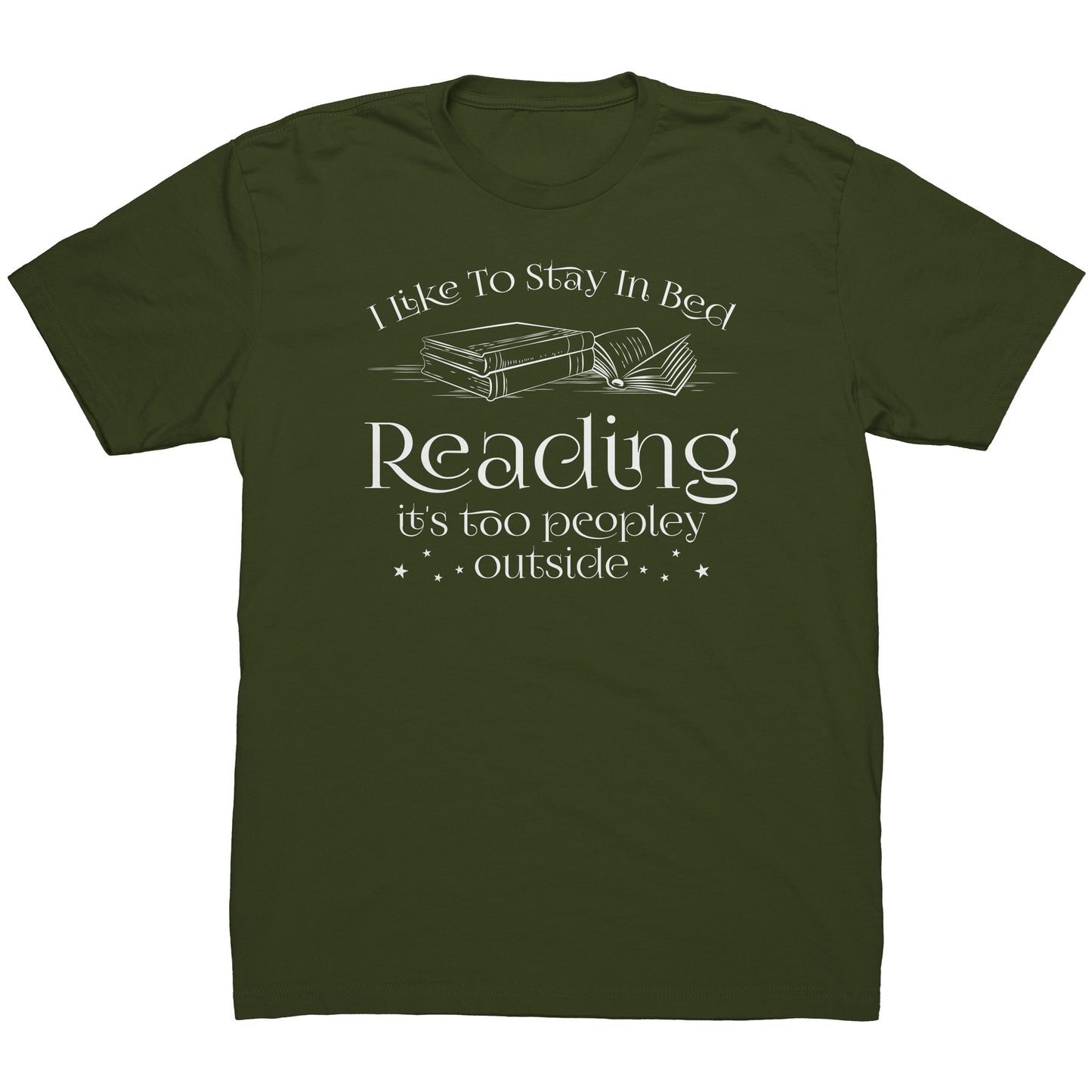 I Like To Stay In Bed Reading It's Too Peopley Outside | Men's T-Shirt
