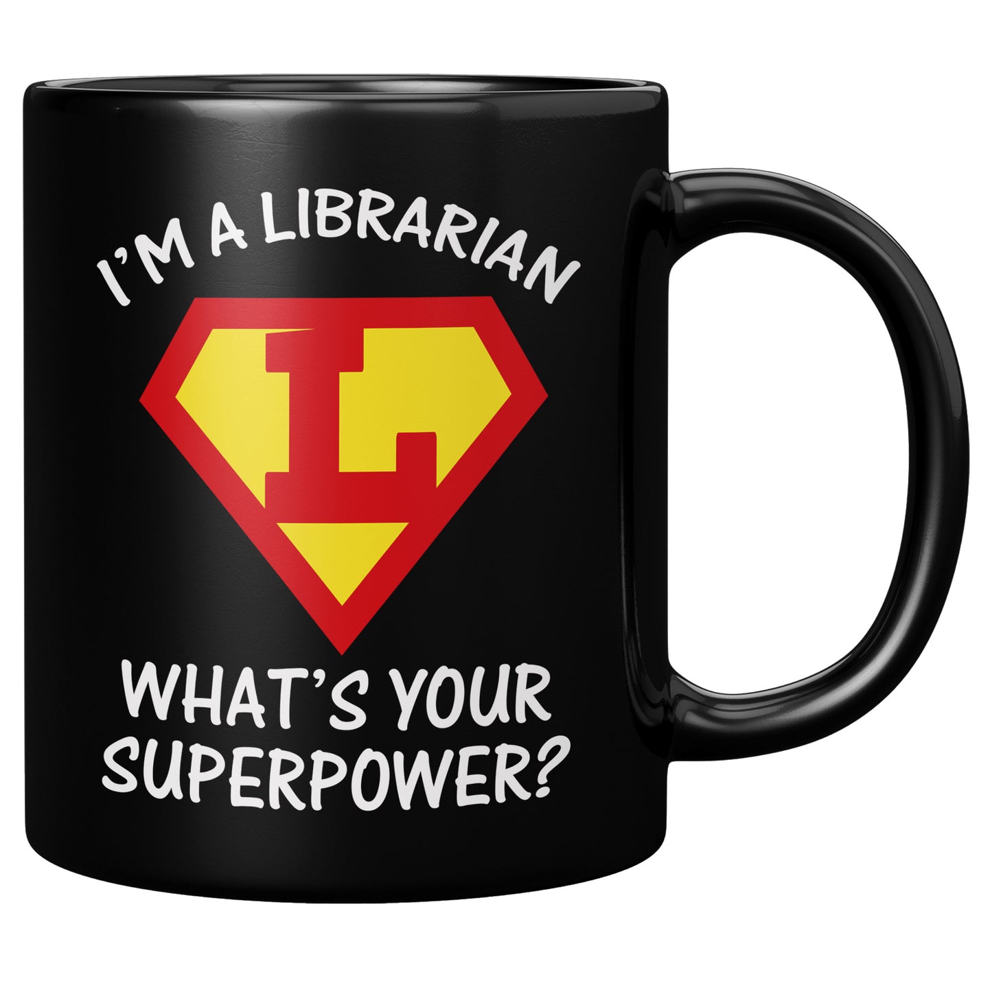 I'm A Librarian What's Your Superpower | Mug