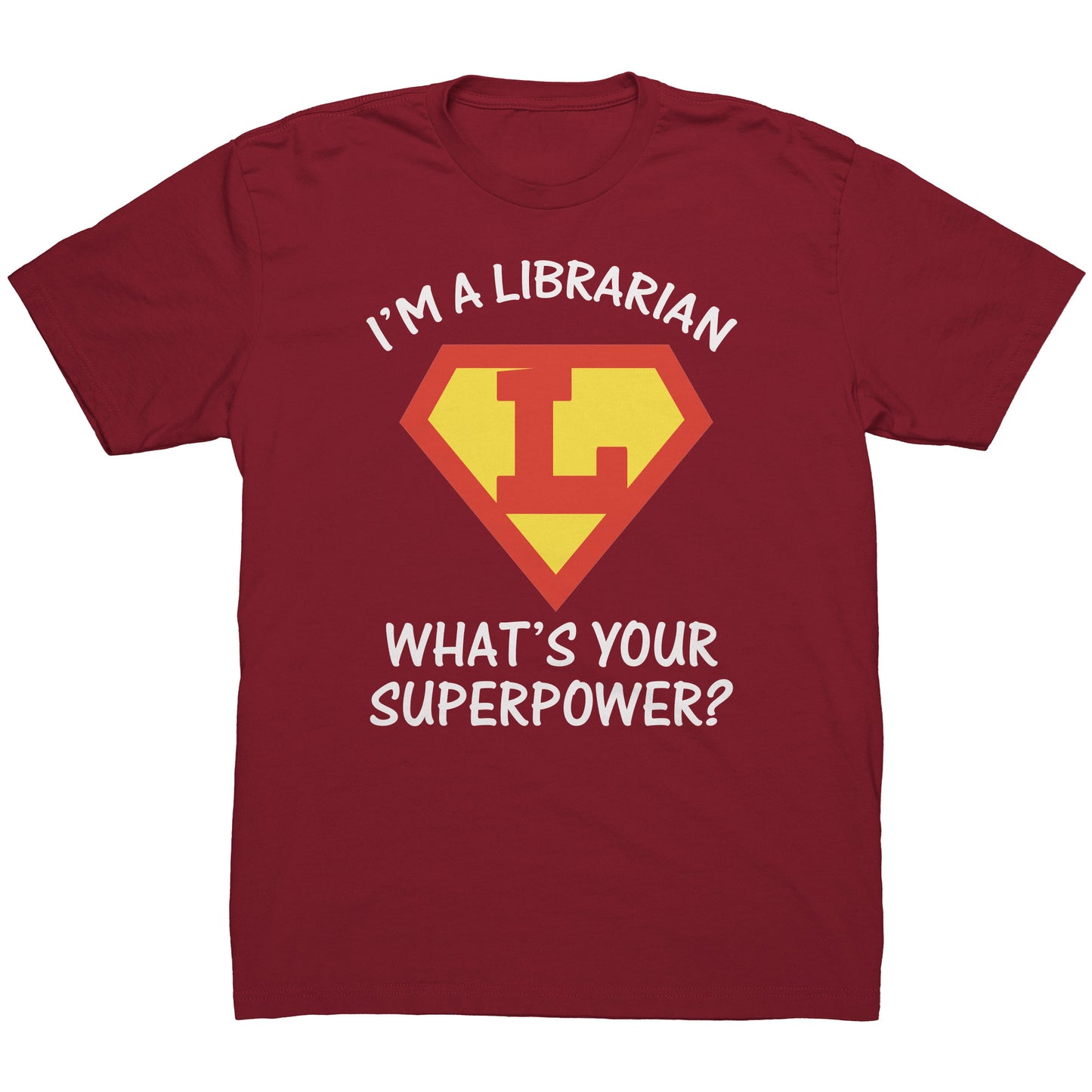 I'm A Librarian What's Your Superpower | Men's T-Shirt