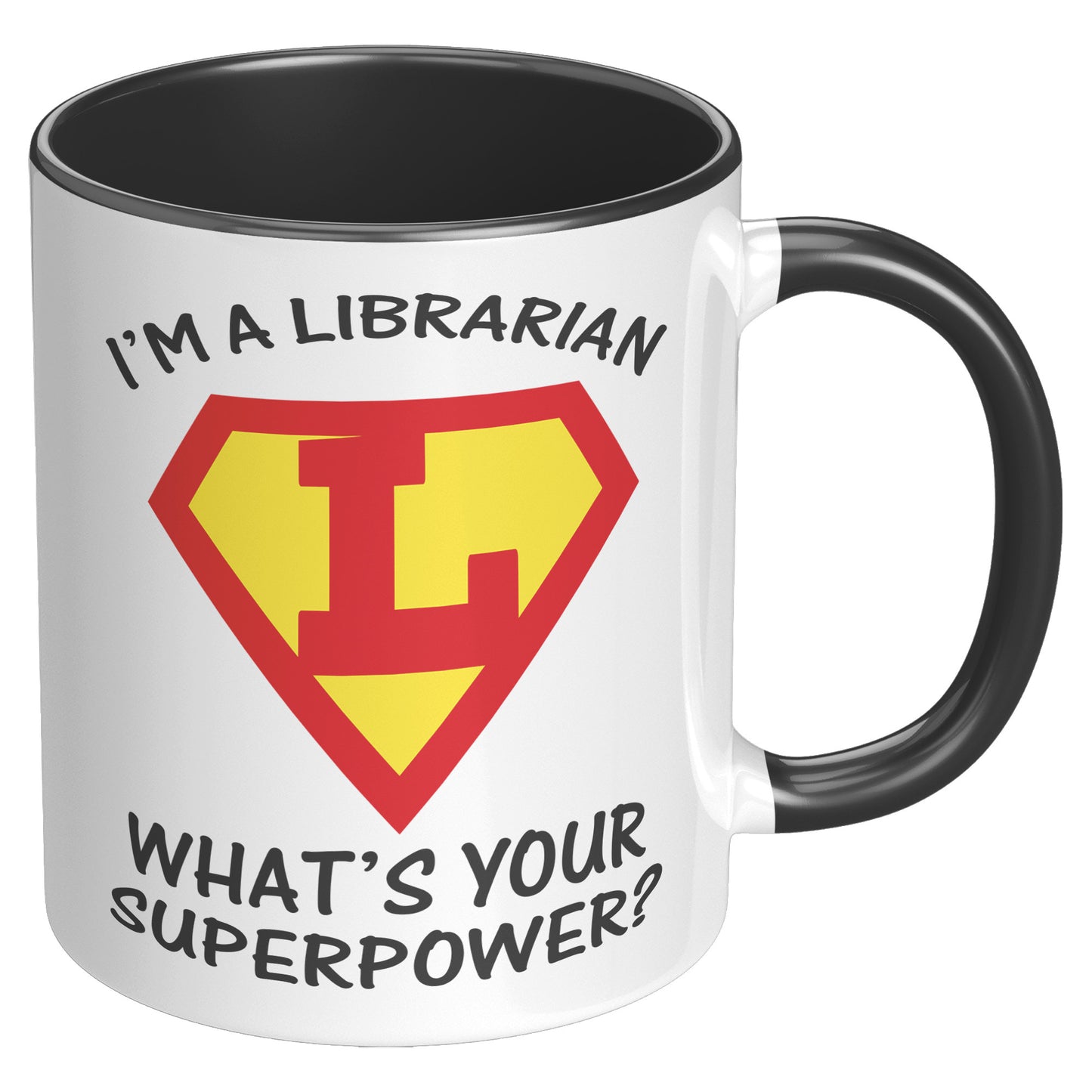 I'm A Librarian What's Your Superpower | Accent Mug